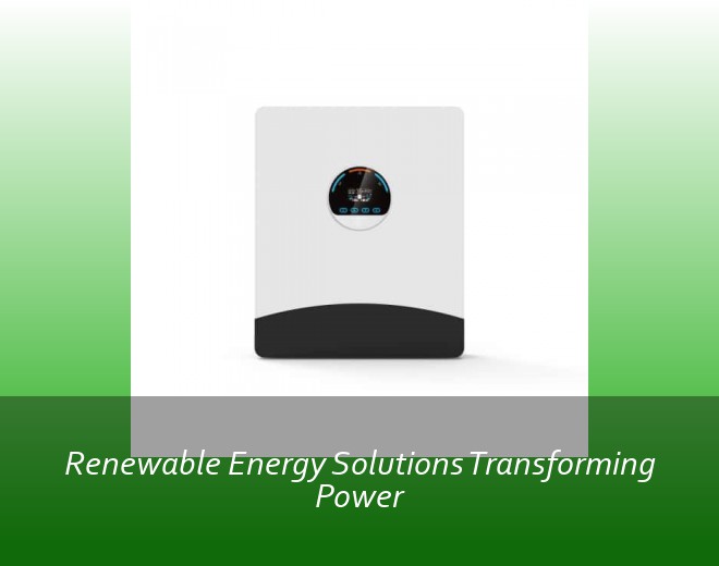 Renewable Energy Solutions Transforming Power